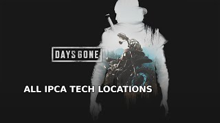 Days Gone  All IPCA Tech Locations [upl. by Mclyman104]