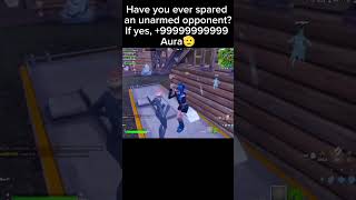 Have you ever spared an unarmed opponent fortniteclips aura [upl. by Bartlet]