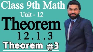 Class 9th Math Unit 12 Theorem 1213 9th Class Math Theorem 1213  Theorem No 3 of 9th Class [upl. by Valente]