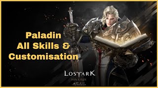 Lost Ark  Paladin Holy Knight All Skills amp Customisation Gameplay With Timestamp [upl. by Hefter643]