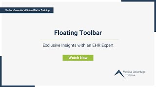 Floating Toolbar eClinicalWorks Training Series Ep 3  Presented By Medical Advantage [upl. by Berkman]