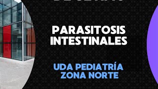 PARASITOSIS INTESTINALES EN PEDIATRÍA [upl. by Ehsom]