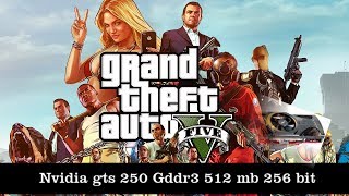 GTA 5  on Nvidia gts 250 gddr3 512 mb 256 bit [upl. by Eugilegna]