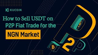 How To Sell USDT ON KUCOIN P2p in Nigeria🇳🇬 How To Sell ON KUCOIN P2p🤑 Tutorial for Beginners [upl. by Laspisa]