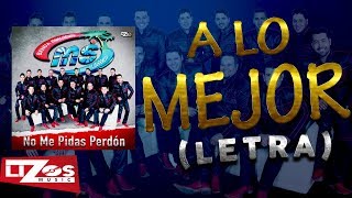 BANDA MS  A LO MEJOR LETRA [upl. by Yanffit]