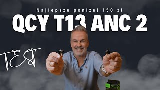 QCY T13 ANC 2  bezprzewodowe słuchawki z ANC poniżej 150 zł [upl. by Bowie]