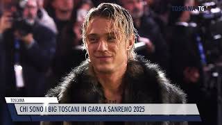 20241201 TOSCANA  CHI SONO I BIG TOSCANI IN GARA A SANREMO 2025 [upl. by Yardna350]