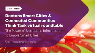 Dentons Smart Cities amp Connected Communities Think Tank virtual roundtable [upl. by Taub663]