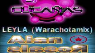 Dj Cucañas amp Dj Alan Rosales  Leyla Warachotamix [upl. by Terrab]