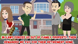 InLaws Forced Us Out of Family Property Then Demanded We Pay for Their Retirement Home [upl. by Calida]