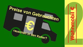 Wohnmobil Preise fallen  Teil 2 [upl. by Levenson422]