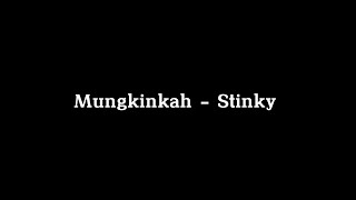 Mungkinkah  Stinky  karaoke [upl. by Vito736]