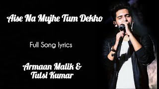 Dil Mein Chhupa Loonga  Lyrics  Armaan Malik  Tulsi Kumar  Romantic Song  Wajah Tum Ho [upl. by Sunda26]