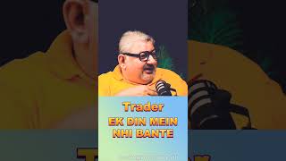 Trader ek din mein nhi bante  Deepak Wadhwa [upl. by Zilada807]