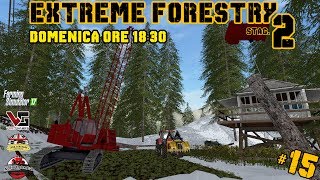 EXTREME FORESTRY STAGIONE 2  15 ep  LA TELEFERICA  FARMING SIMULATOR 2017 [upl. by Idnahc23]