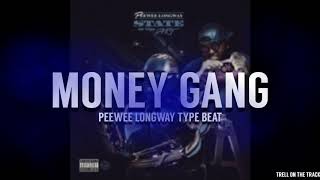 Peewee Longway Type Beat  Money Gang Prod TrellOnTheTrack amp Vuthentik [upl. by Saber801]