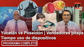 03 julio  Yucatán vs Poseidón  Vendedores pitaya  Tiempo uso de dispositivos [upl. by Ellehcem199]