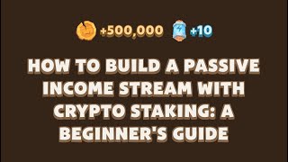 HOW TO BUILD A PASSIVE INCOME STREAM WITH CRYPTO STAKING A BEGINNERS GUIDE  MEMEFI YOUTUBE CODE [upl. by Giulia]