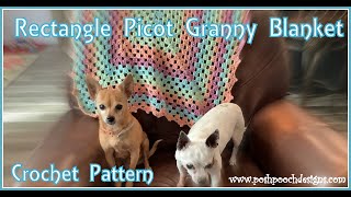 Rectangle Picot Granny Blanket Crochet Pattern [upl. by Leoj]