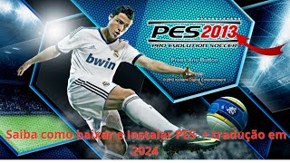 COMO BAIXAR E INSTALAR PES 2013 de forma rápida e fácil EM 2024 NO PC I Tutorial [upl. by Ahl]