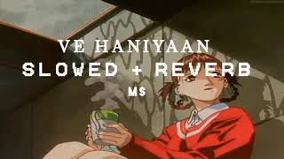 Ve Haniyaan Slowed  Reverb Rubey Dubey viralvideo viral trending song [upl. by Skier]