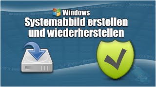 WindowsSystemabbild erstellen und wiederherstellen mit Bordmitteln  EINFACH ERKLÄRT [upl. by Kam]