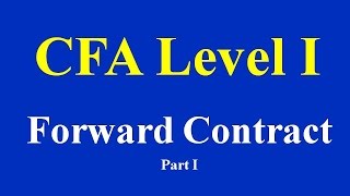 CFA Level I  Forward Contract Part I [upl. by Dituri76]