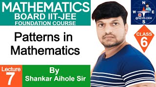 Patterns in Mathematics Lecture 7By Shankar Aihole SirBOARDIITJEE FOUNDATION COURSEClass6 maths [upl. by Eyaf]