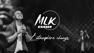 Latmosphère change  MLK Music [upl. by Jepson]