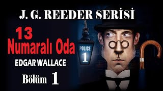 13 NUMARALI ODA 1 Bölüm  Edgar Wallace Polisiye Sesli Kitap [upl. by Amero562]