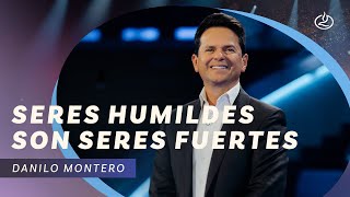 Danilo Montero  Seres humildes son seres fuertes  Iglesia Lakewood [upl. by Notwal]