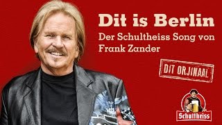 Frank Zander  quotDIT IS BERLINquot  offizieller SchultheissSong [upl. by Nahej726]