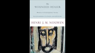 quotThe Wounded Healer quot By Henri JM Nouwen [upl. by Lucier]