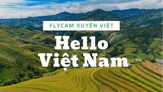 XIN CHÀO VIỆT NAM  DU LỊCH XUYÊN VIỆT  PHIÊN BẢN FLYCAM  HELLO VIET NAM [upl. by Vasquez304]