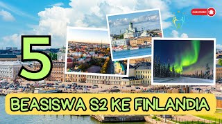 5 BEASISWA S2 KULIAH KE FINLANDIA [upl. by Caria886]