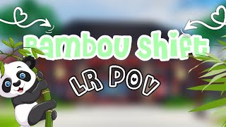 Bambou Shift 1  LR POV  prettybutanxious [upl. by Ahsienel931]