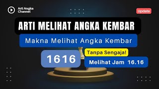 ARTI MELIHAT ANGKA KEMBAR 1616  Pada Jam 1616 ✳️ Makna Spiritual Angka 1616 [upl. by Gladis]