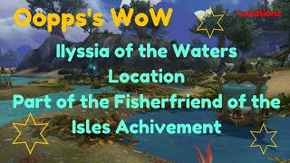 WoW  IIyssia of the Waters Location  Fisherfriend of the Isles Achievement [upl. by Ahsert]