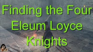 Dark Souls II Finding the Four Eleum Loyce Knights [upl. by Nairolf]