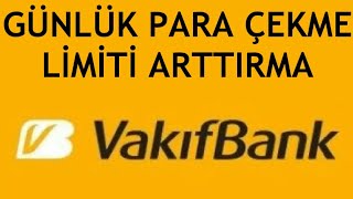 Vakıfbank Günlük Para Çekme Limiti Arttırma Nasıl Yapılır [upl. by Norine]