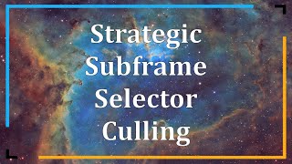 Strategies for Subframe Selector Culling  astrophotography astronomy pixinsight [upl. by Tonneson]