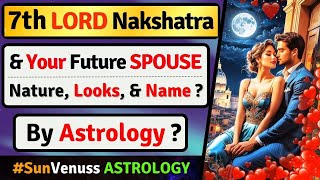 7th LORD NAKSHATRA And YOUR SPOUSE  7th LORD IN DIFFERENT NAKSHATRAS  VEDIC ASTROLOGY  SPOUSE [upl. by Ueihttam]