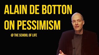 Alain de Botton on Pessimism [upl. by Joella]