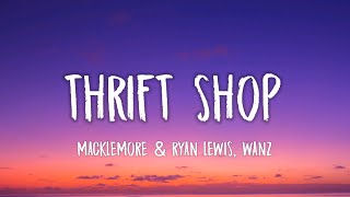 Thrift Shop  Macklemore amp Ryan Lewis ft Wanz Lyrics [upl. by Beacham618]