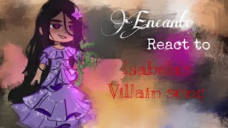 Encanto react to What Else Can I Do Isabelas Villain song  Gacha Club Reaction Video [upl. by Higgins]