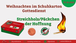 Streichholz Päckchen der Hoffnung  Weinachten im Schuhkarton Gottesdienst 27102024 [upl. by Akinahc]