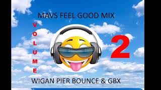 Feel Good Mashup Volume 2  Wigan Pier Bounce amp GBX [upl. by Elyrpa11]