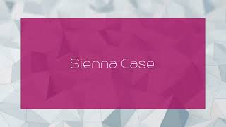 Sienna Case  appearance [upl. by Inneg686]