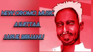 SAPHE BIRHANUMBNEW OROMO MUSIC ASHITAduet love beautiful [upl. by Brodsky]