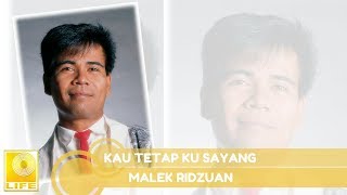 Malek Ridzuan  Kau Tetap Ku Sayang Official Audio [upl. by Euqitsym824]